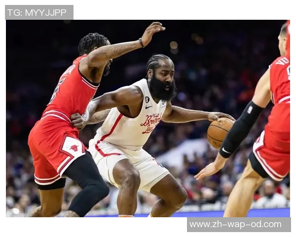 76人对决公牛的精彩瞬间回顾与赛季展望分析